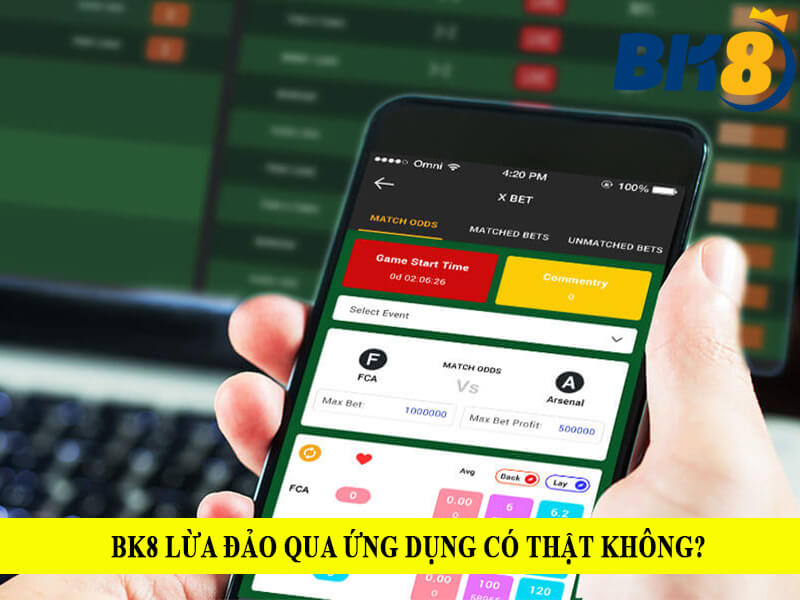 Phốt BK8 gian lận qua ứng dụng cá cược có đúng không? [Góc giải đáp]