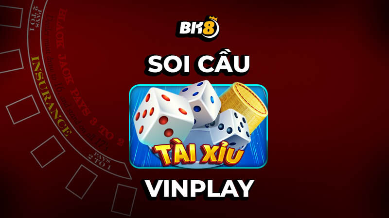 Nhận thưởng cực khủng cùng phương pháp soi cầu tài xỉu Vinplay